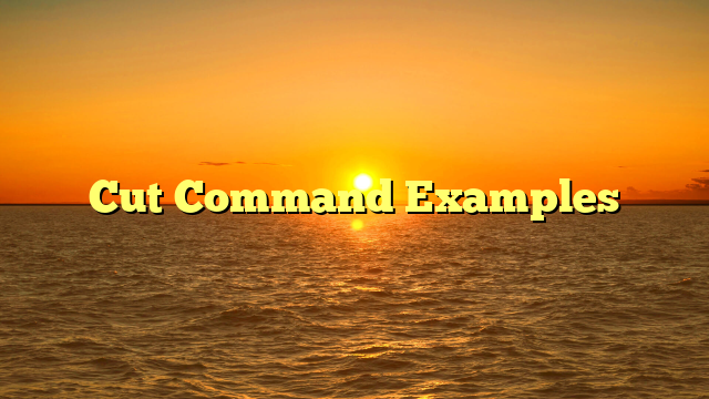 Cut Command Examples