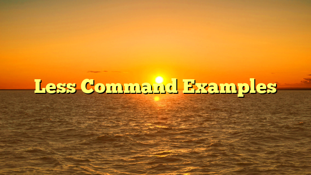 Less Command Examples