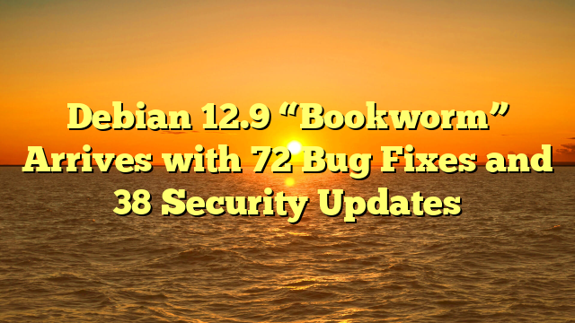 Debian 12.9 “Bookworm” Arrives with 72 Bug Fixes and 38 Security Updates