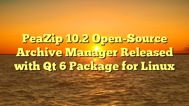 PeaZip 10.2 Open-Source Archive Manager Released with Qt 6 Package for Linux